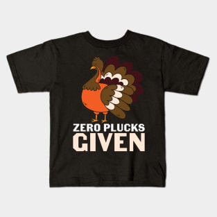 Zero Plucks Given Funny Turkey Lover Thanksgiving Day Gift T-shirt Kids T-Shirt